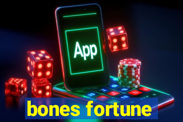 bones fortune