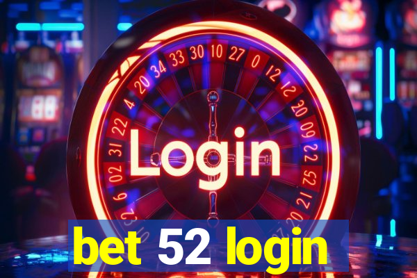 bet 52 login