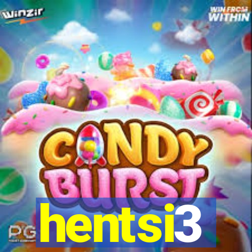 hentsi3