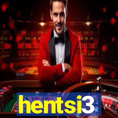 hentsi3