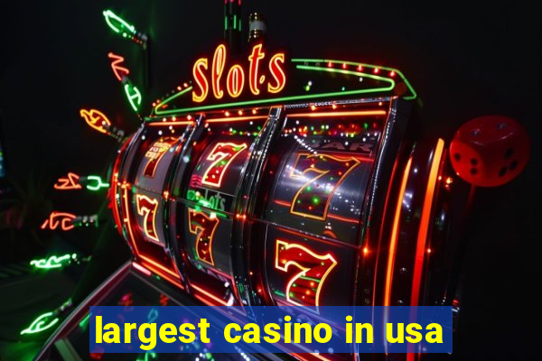 largest casino in usa