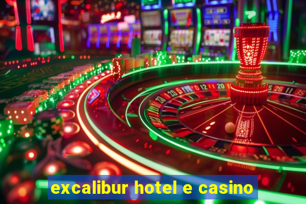 excalibur hotel e casino