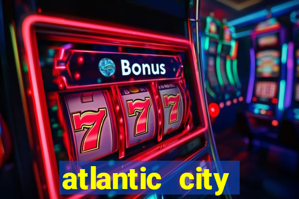 atlantic city resorts and casinos