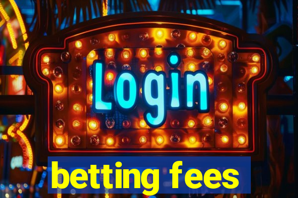 betting fees