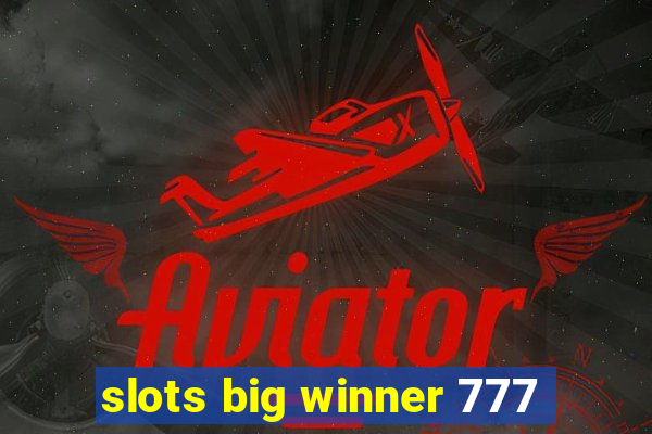 slots big winner 777