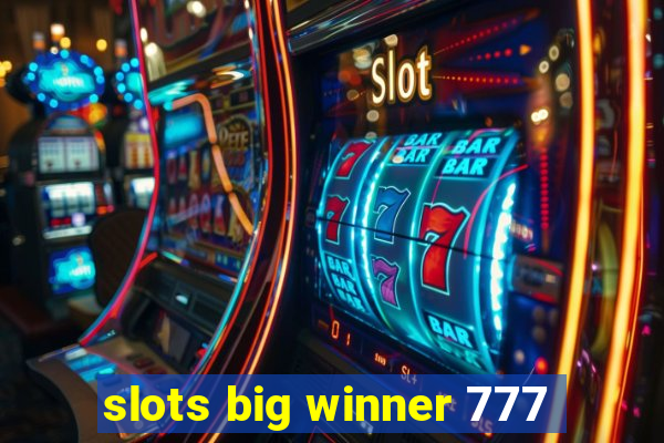 slots big winner 777