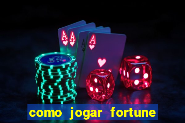 como jogar fortune tiger passo a passo