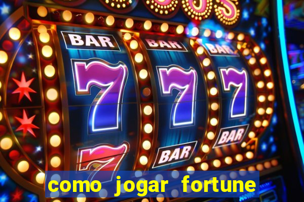 como jogar fortune tiger passo a passo