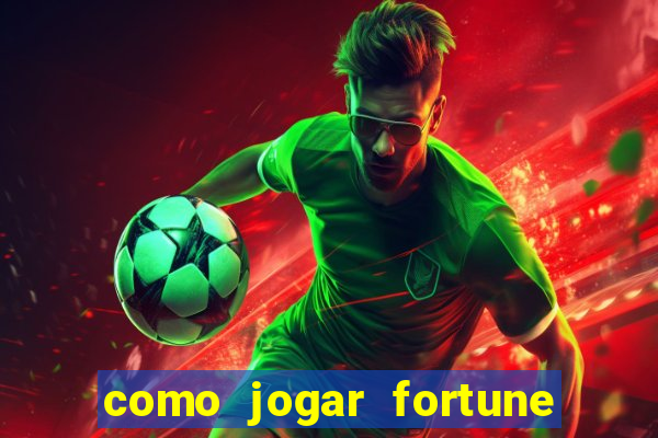 como jogar fortune tiger passo a passo