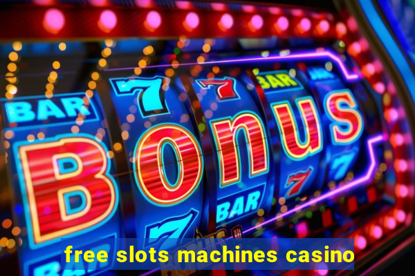 free slots machines casino