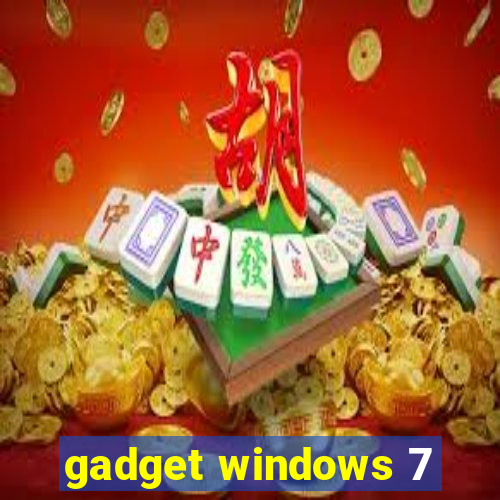 gadget windows 7