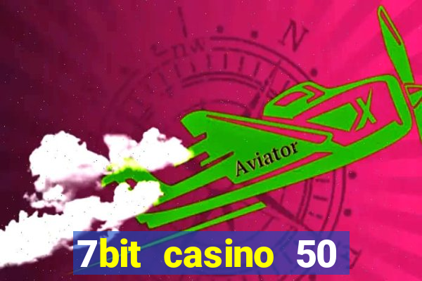 7bit casino 50 free spins