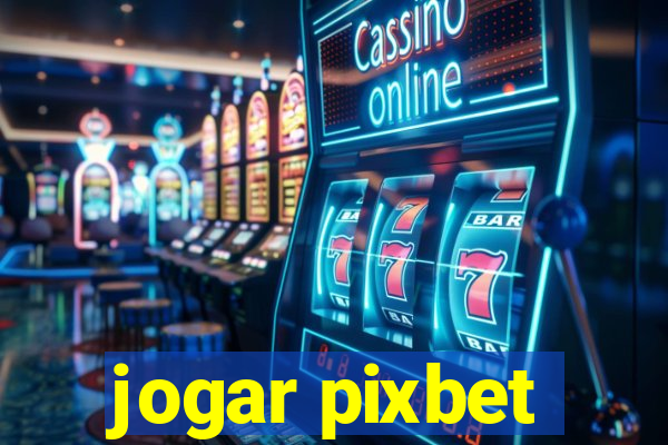 jogar pixbet