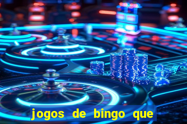 jogos de bingo que paga dinheiro de verdade