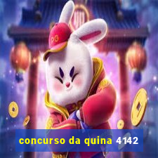 concurso da quina 4142