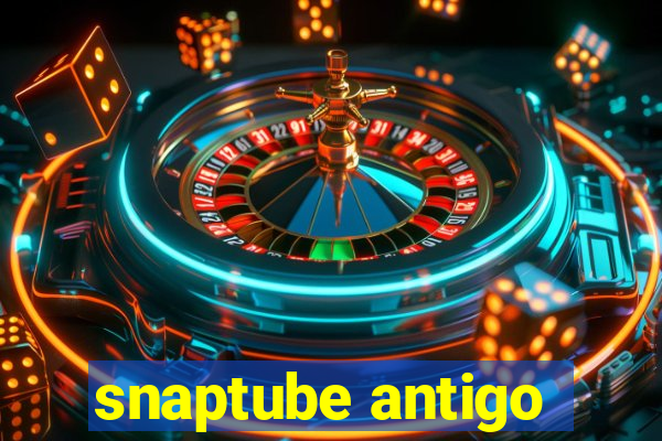 snaptube antigo