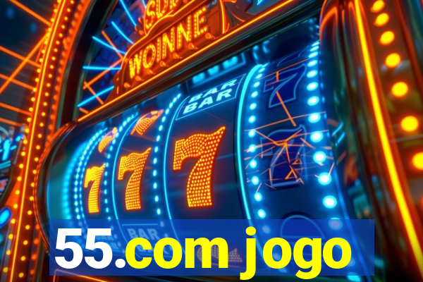 55.com jogo