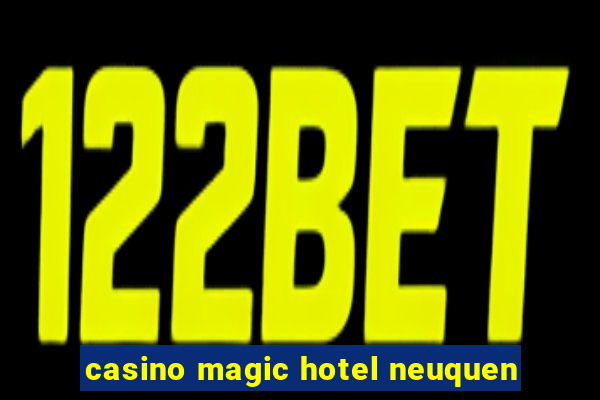 casino magic hotel neuquen