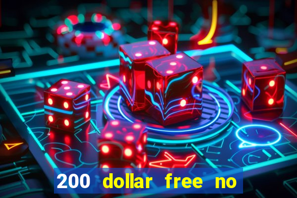 200 dollar free no deposit casino