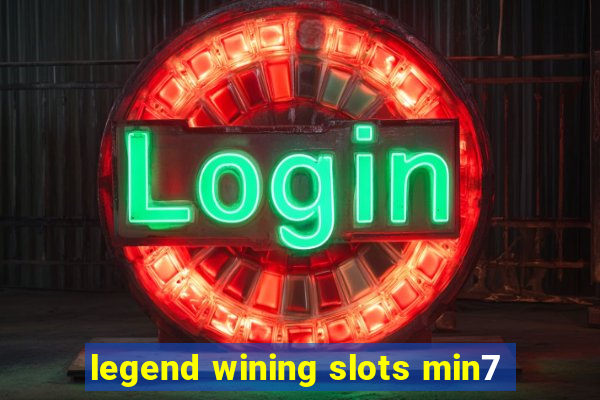 legend wining slots min7