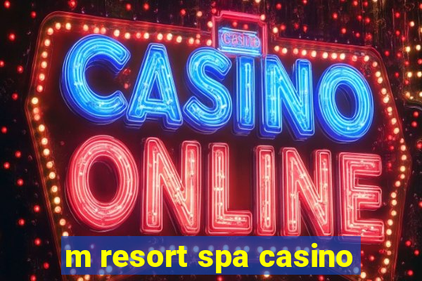 m resort spa casino