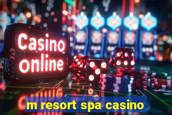 m resort spa casino