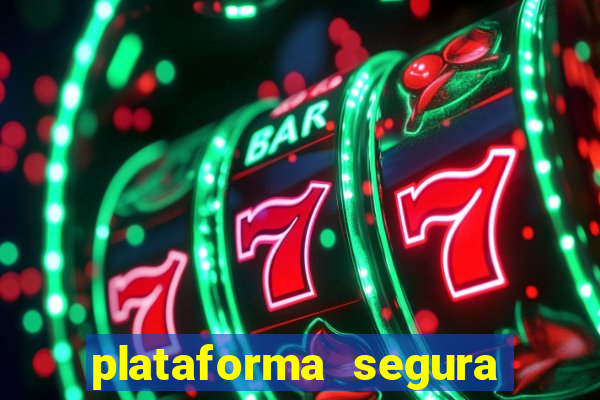 plataforma segura fortune tiger