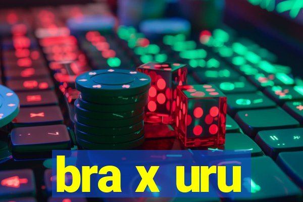 bra x uru