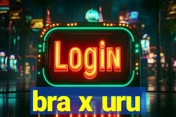 bra x uru