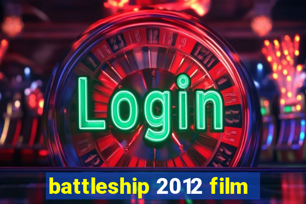 battleship 2012 film