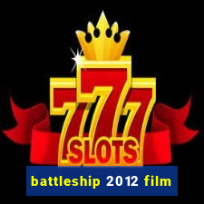 battleship 2012 film