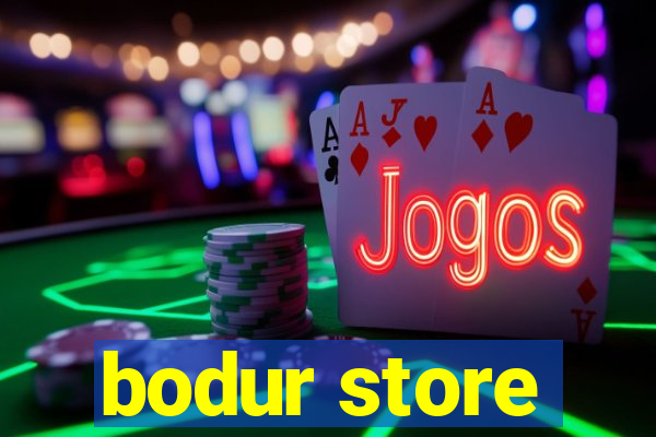 bodur store