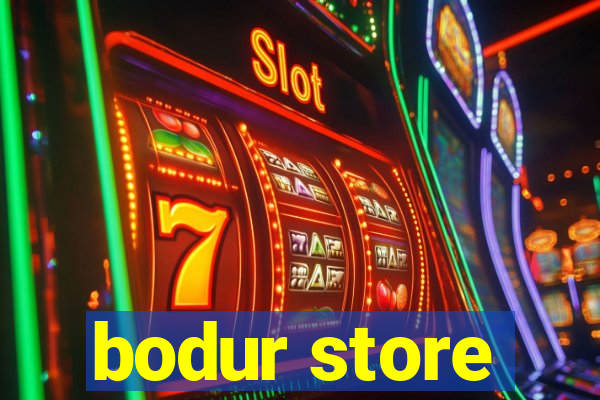 bodur store