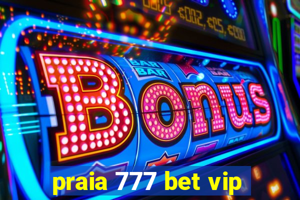 praia 777 bet vip