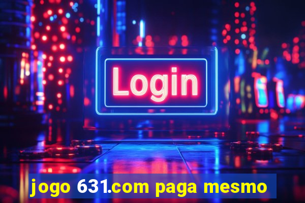 jogo 631.com paga mesmo