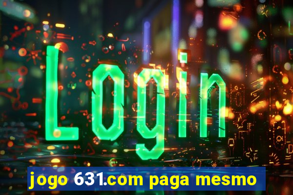 jogo 631.com paga mesmo