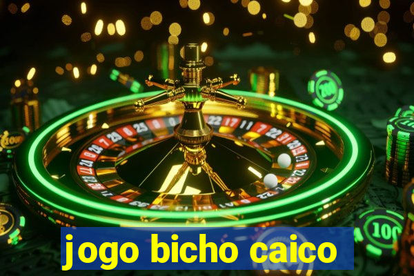 jogo bicho caico