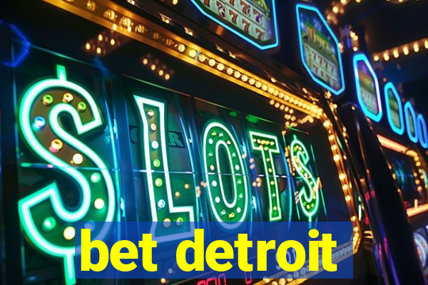 bet detroit