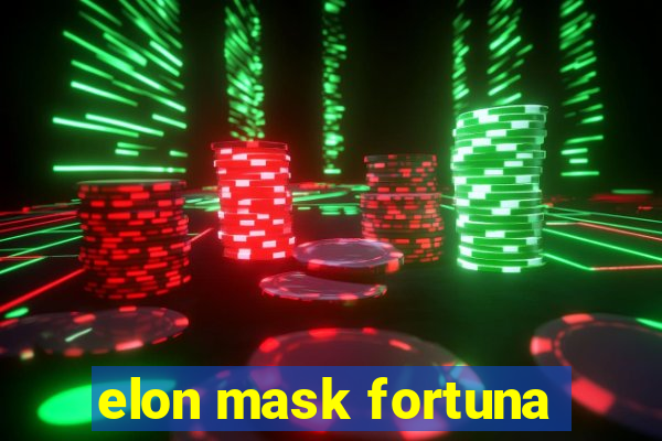 elon mask fortuna