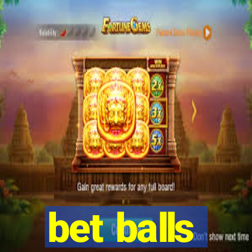 bet balls