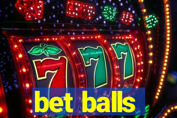 bet balls