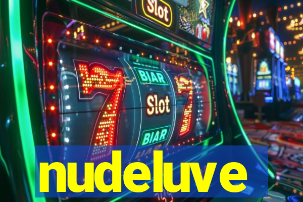 nudeluve