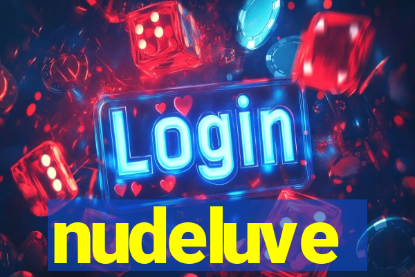 nudeluve