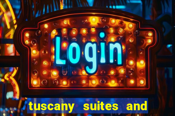 tuscany suites and casino las vegas