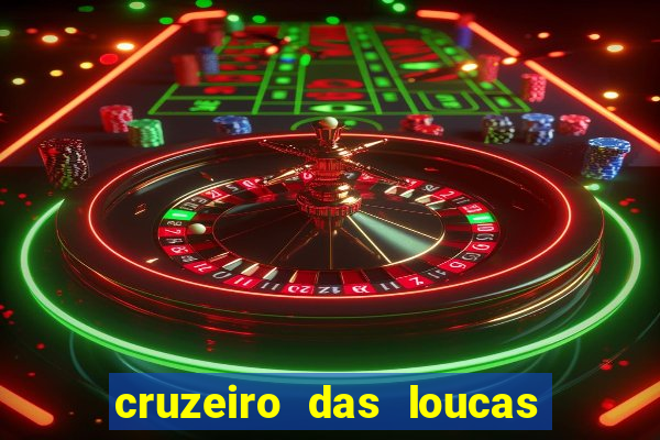 cruzeiro das loucas assistir gratis