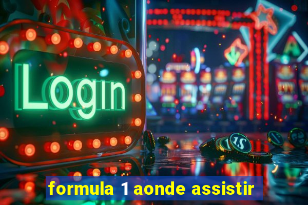 formula 1 aonde assistir