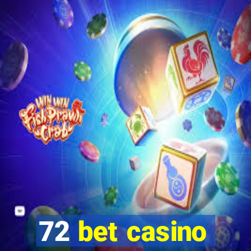 72 bet casino