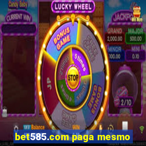 bet585.com paga mesmo