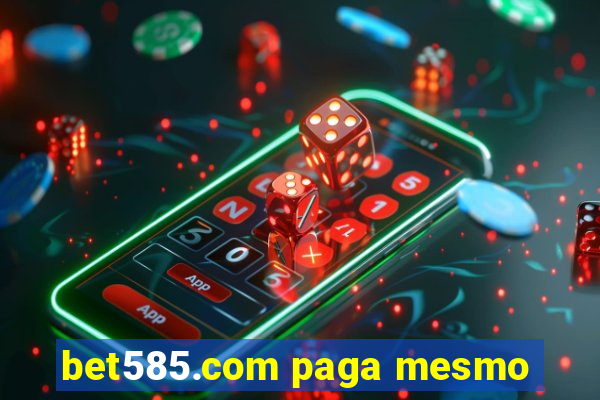 bet585.com paga mesmo