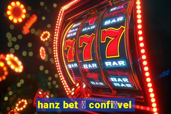 hanz bet 茅 confi谩vel